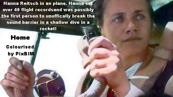 Hanna Reitsch in a plane. Hanna set many flight records including possibly being the first person to break the sound barrier in a shallow dive in a rocket!